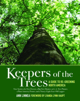 Ann Linnea - Keepers of the Trees: A Guide to Re-Greening North America