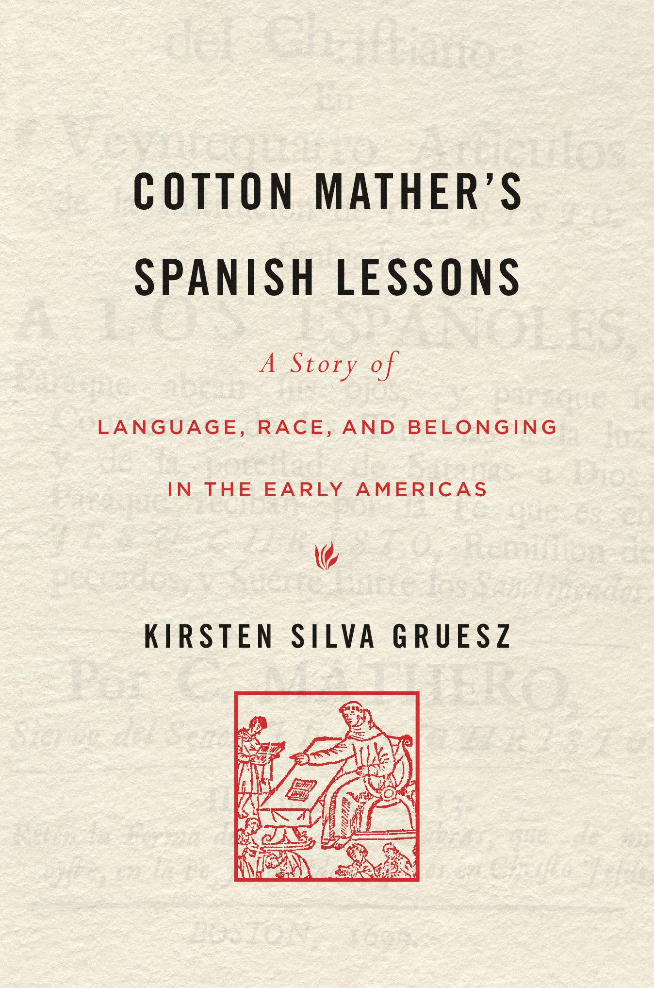 COTTON MATHERS SPANISH LESSONS A Story of Language Race and Belonging in - photo 1