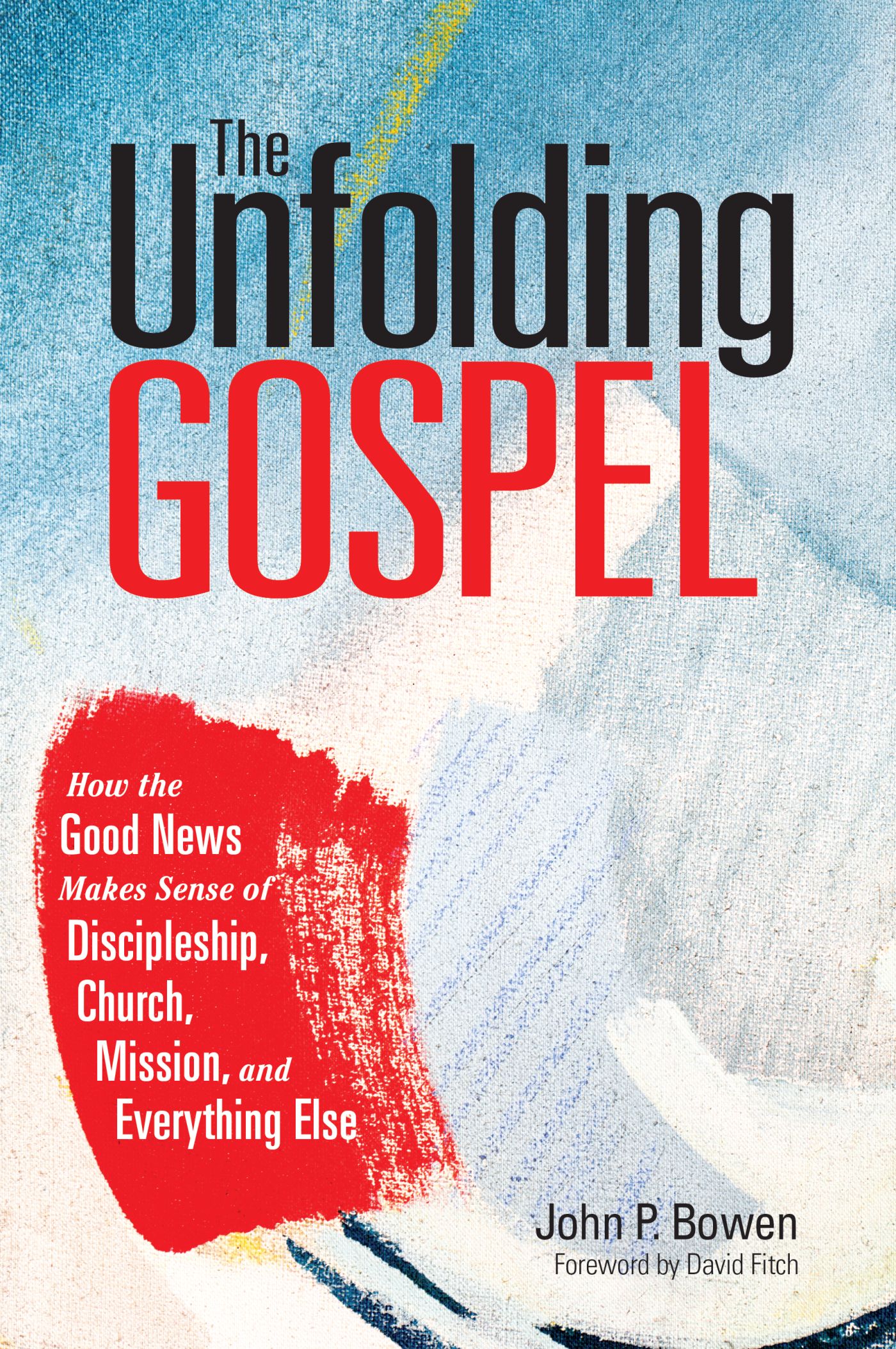 Praise for The Unfolding Gospel Who better to remind us afresh of what the - photo 1