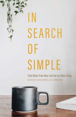 Heidi Barr - In Search of Simple: Field Notes from Near and Far on Slow Living