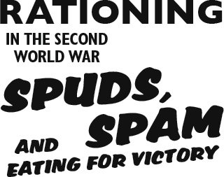 Spuds Spam And Eating For Victory Rationing In The Second World War - image 1