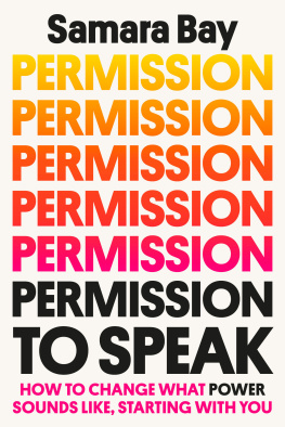 Samara Bay Permission to Speak: How to Change What Power Sounds Like, Starting with You