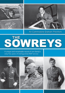 Graham Pitchfork - The Sowreys: A Unique and Remarkable Record of One Familys Sixty-Five Years of Distinguished RAF Service