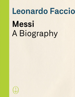 Leonardo Faccio - Messi: A Biography