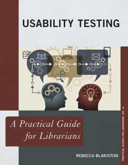 Rebecca Blakiston - Usability Testing: A Practical Guide for Librarians