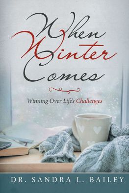 Dr. Sandra L. Bailey - When Winter Comes: Winning over Lifes Challenges