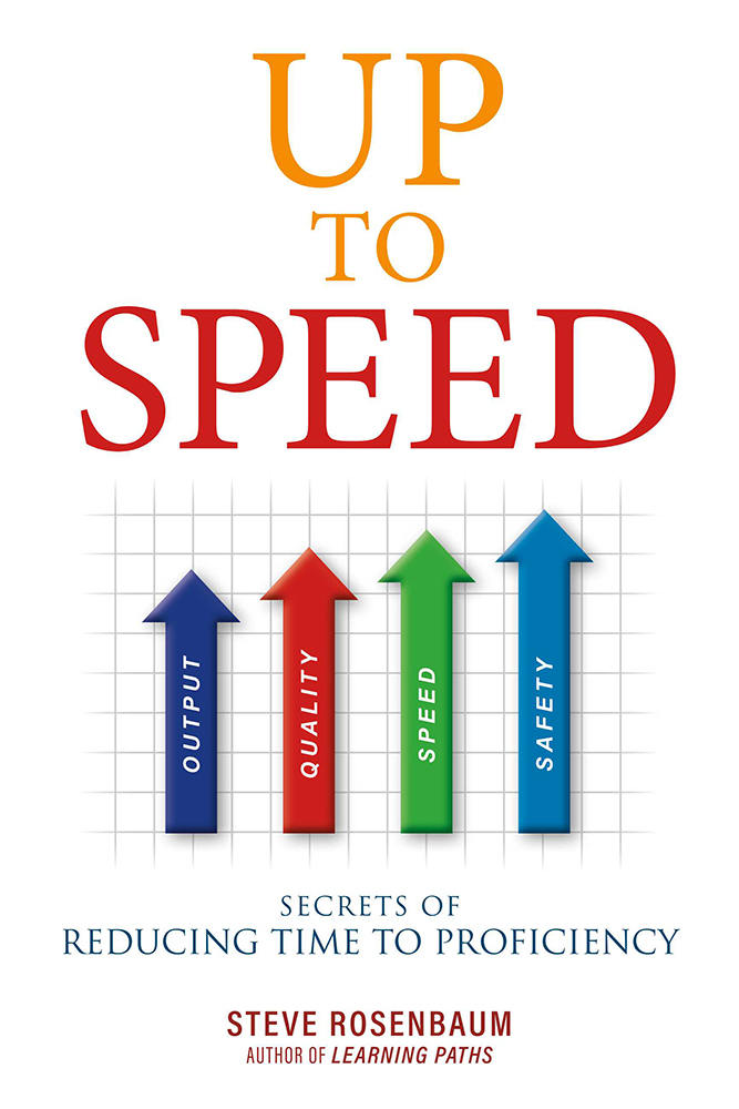 Up to Speed Secrets of Reducing Time to Proficiency Copyright 2018 by Steve - photo 1