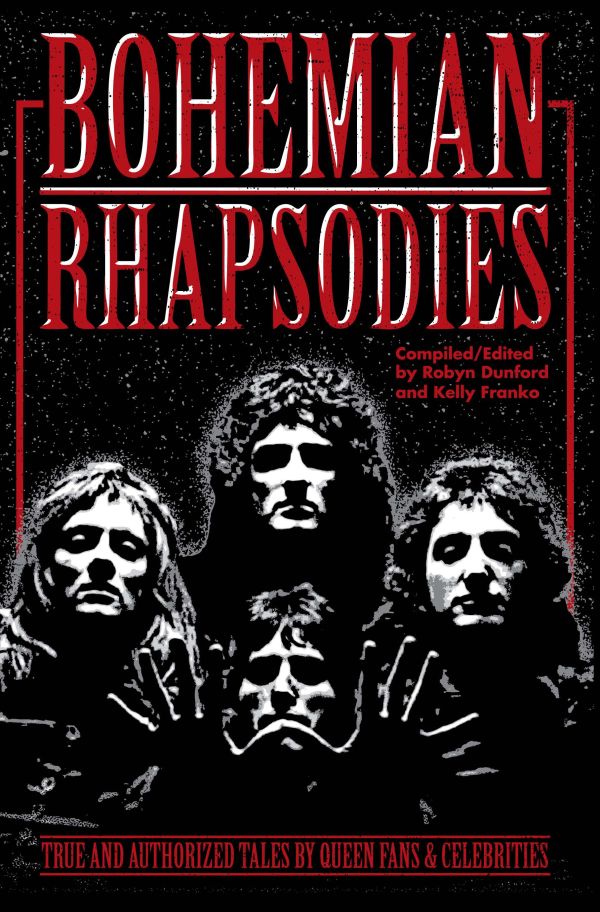 Bohemian Rhapsodies True and Authorized Tales by Queen Fans Celebrities - image 1