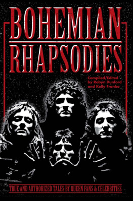Robyn Dunford - Bohemian Rhapsodies: True and Authorized Tales by Queen Fans & Celebrities