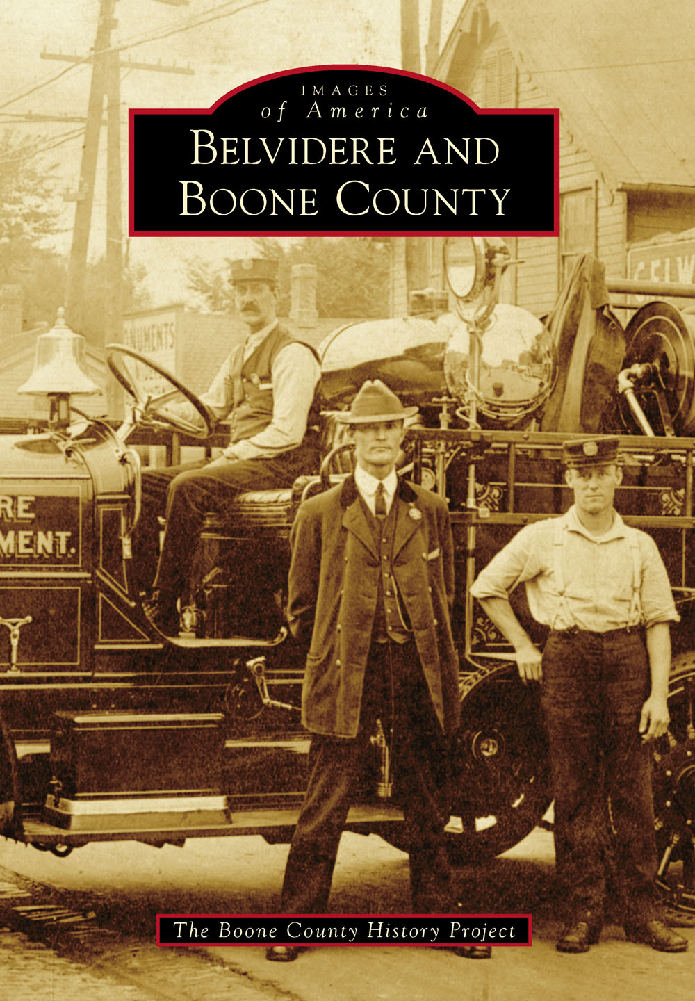 IMAGES of America BELVIDERE AND BOONE COUNTY ON THE COVER Belvidere fire - photo 1