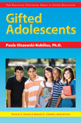 Paula Olszewski-Kubilius - Gifted Adolescents: The Practical Strategies Series in Gifted Education