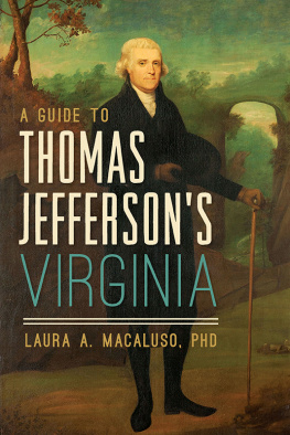 Laura A. Macaluso - A Guide to Thomas Jeffersons Virginia