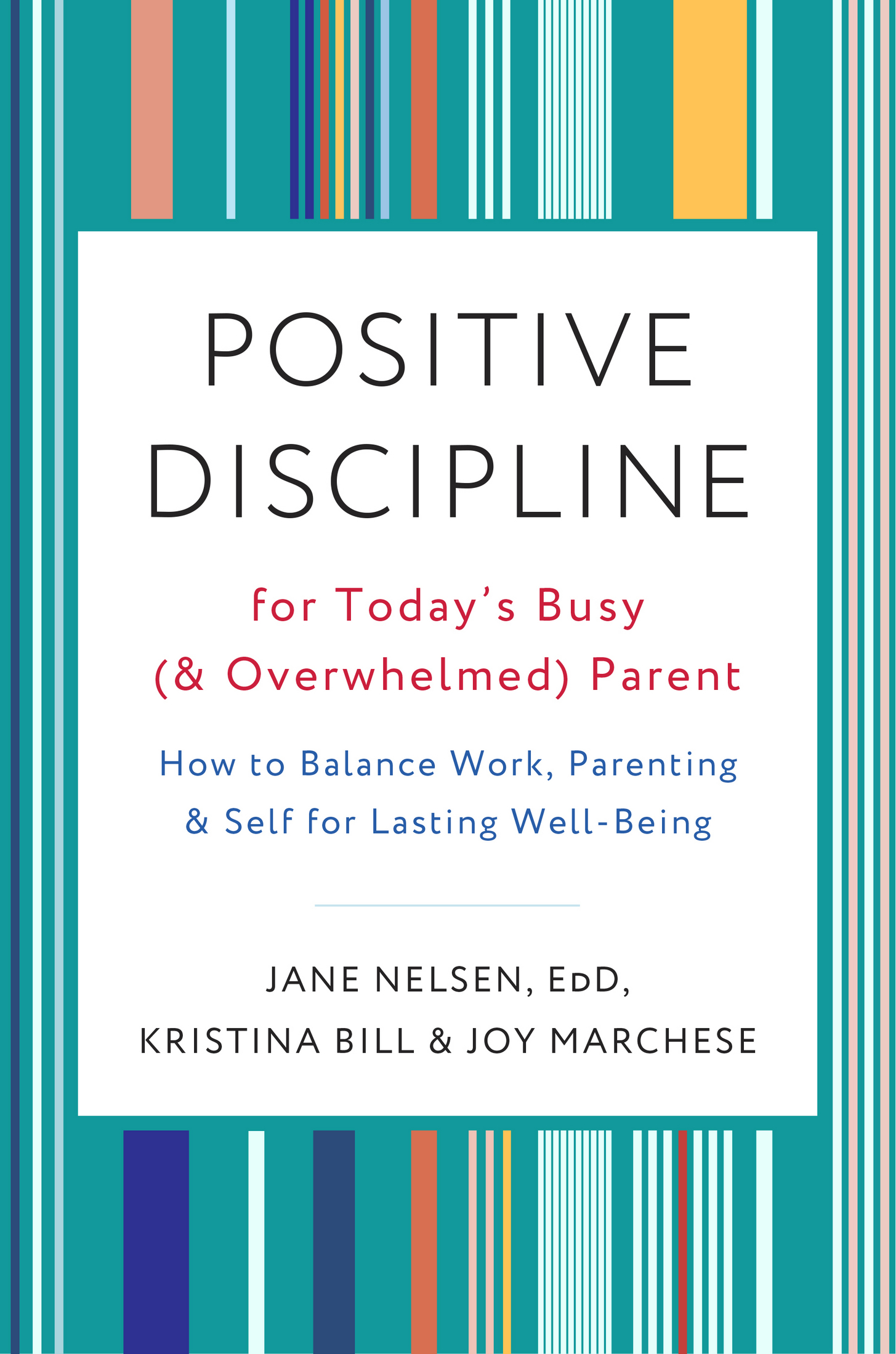 PRAISE FOR POSITIVE DISCIPLINE FOR TODAYS BUSY AND OVERWHELMED PARENT As a - photo 1