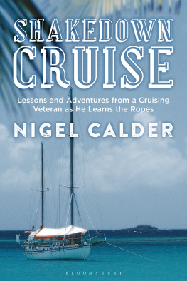 Nigel Calder - Shakedown Cruise: Lessons and Adventures from a Cruising Veteran as He Learns the Ropes