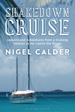 Nigel Calder Shakedown Cruise: Lessons and Adventures from a Cruising Veteran as He Learns the Ropes