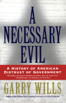 Garry Wills A Necessary Evil: A History of American Distrust of Government