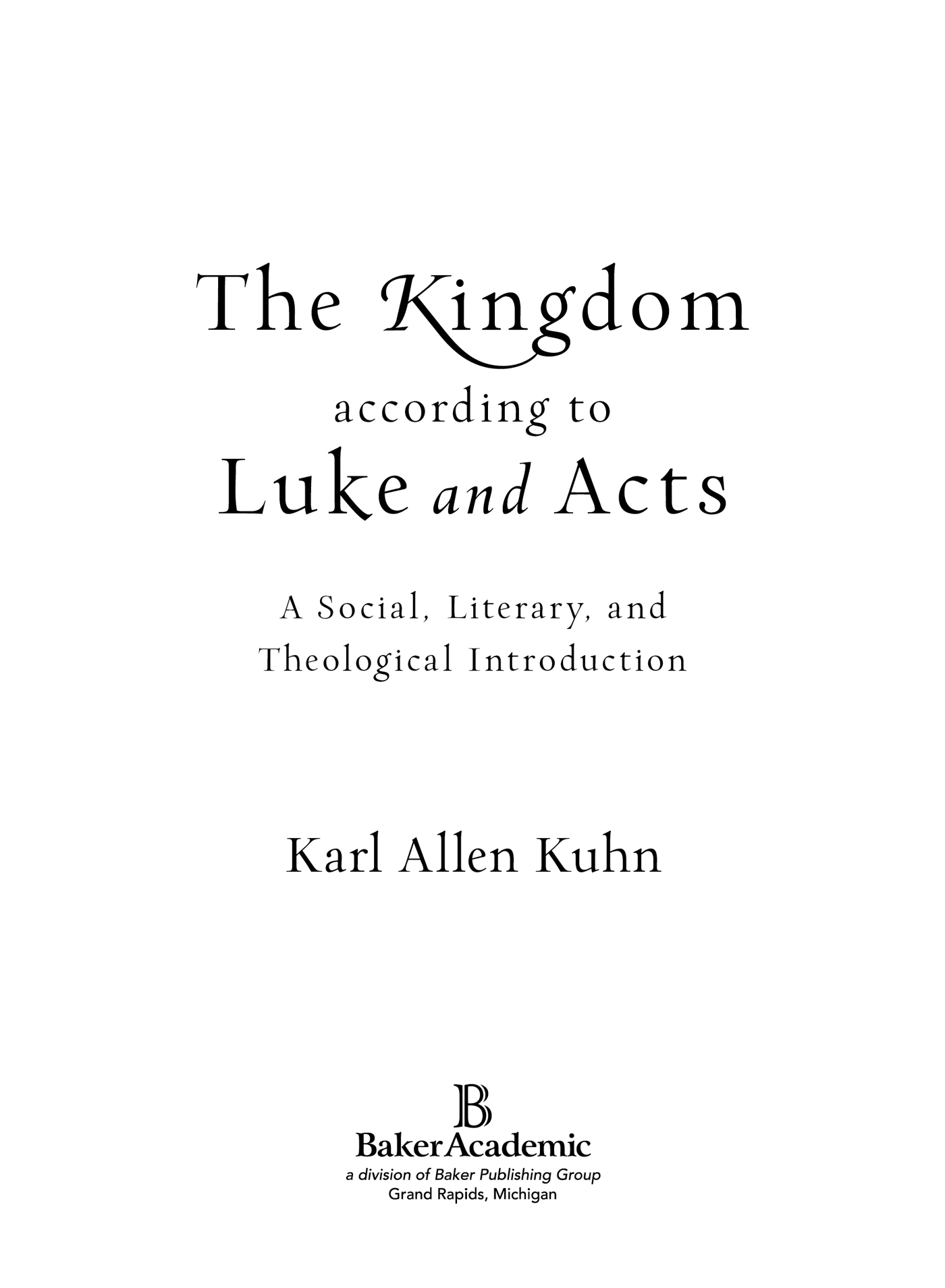 2015 by Karl Allen Kuhn Published by Baker Academic a division of Baker - photo 1