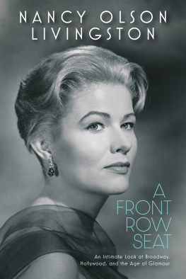 Nancy Olson Livingston - A Front Row Seat: An Intimate Look at Broadway, Hollywood, and the Age of Glamour