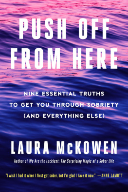 Laura McKowen Push Off from Here: Nine Essential Truths to Get You Through Sobriety (and Everything Else)