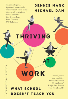 Dennis Mark - Thriving at Work: What School Doesnt Teach You