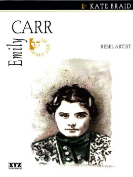 Kate Braid - Emily Carr: Rebel Artist