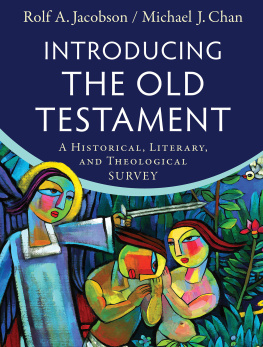 Rolf A. Jacobson Introducing the Old Testament: A Historical, Literary, and Theological Survey