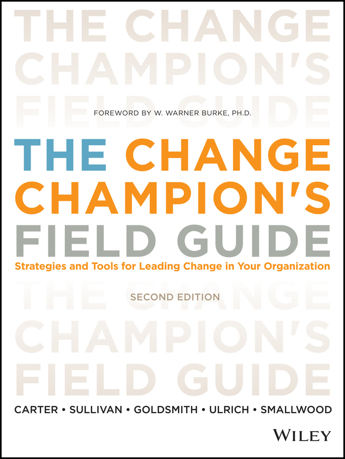 CONTENTS Praise for The Change Champions Field Guide Second Edition Written - photo 1