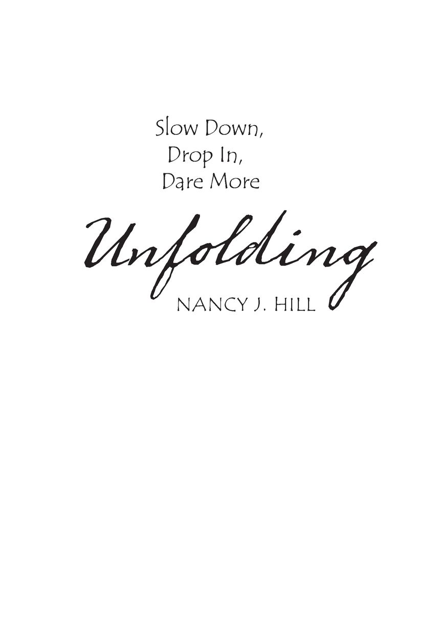 Table of Contents Praise for Unfolding Nancy Hills writing is intriguing and - photo 2