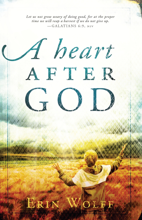 A HEART AFTER GOD by Erin Wolff with Rory Wolff Published by Creation House A - photo 1