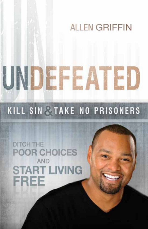 Allen Griffin challenges us to the front lines of Christianity in Undefeated - photo 1