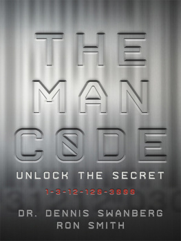 Dennis Swanberg - The Man Code: Unlock the Secret