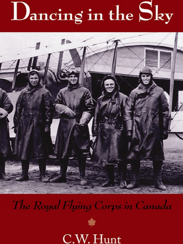 Dancing in the Sky Dancing in the Sky The Royal Flying Corps in Canada - photo 1