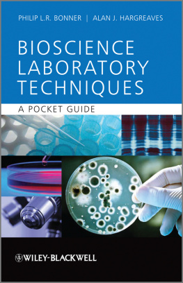 Philip L.R. Bonner - Basic Bioscience Laboratory Techniques: A Pocket Guide