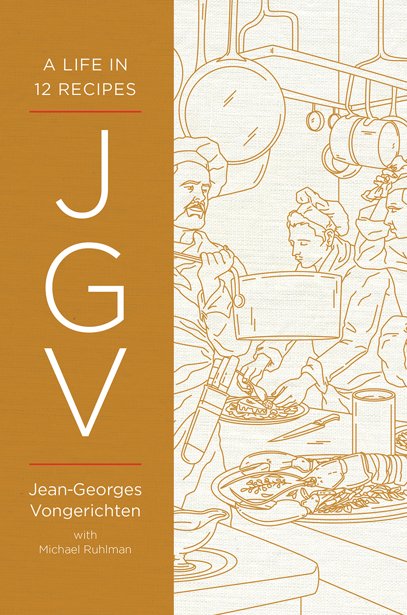 ALSO BY JEAN-GEORGES VONGERICHTEN Home Cooking with Jean-Georges My - photo 1