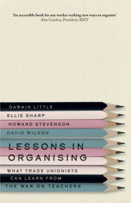 Gawain Little Lessons in Organising: What Trade Unionists Can Learn from the War on Teachers