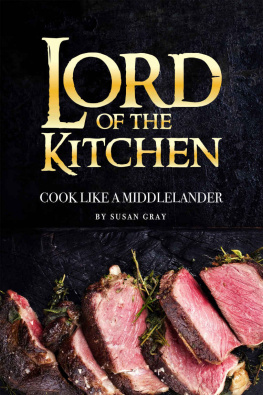 Susan Gray - Lord of The Kitchen: Cook like a Middlelander