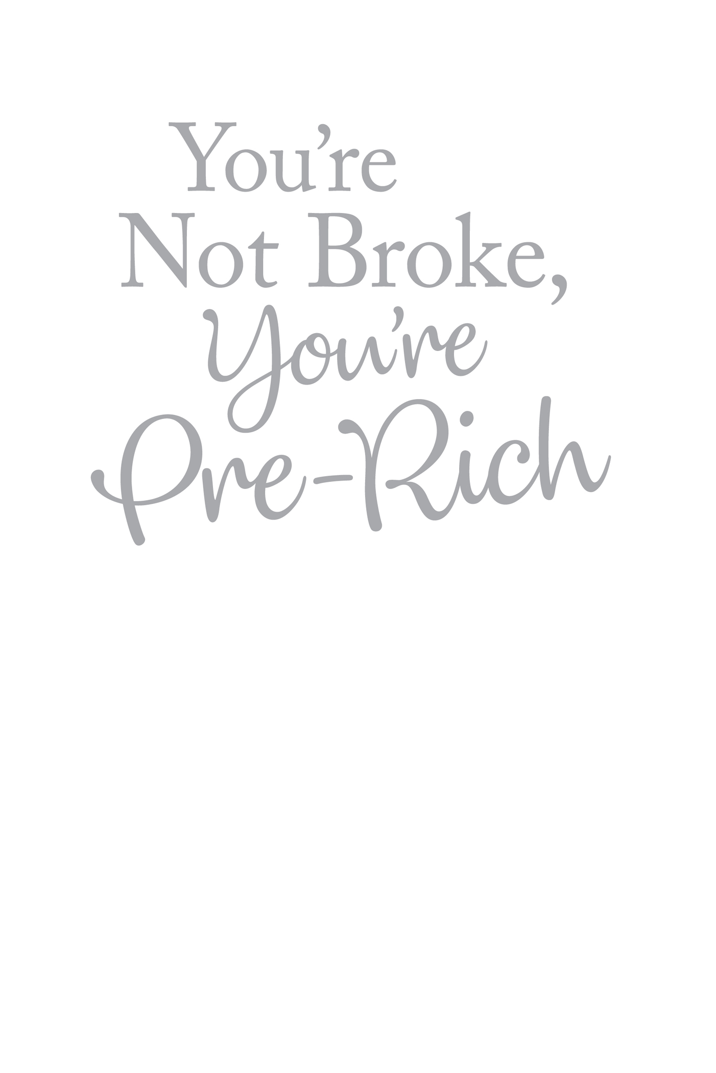 Youre Not Broke Youre Pre-Rich Published by Zebra Press an imprint of Penguin - photo 1