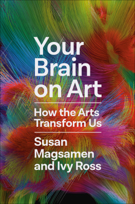 Susan Magsamen Your Brain on Art: How the Arts Transform Us