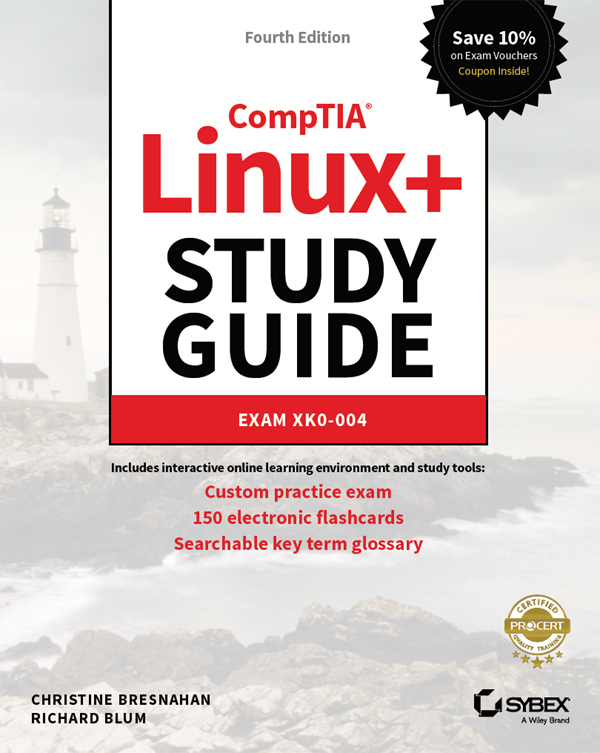 CompTIA Linux Study Guide Exam XK0-004 Fourth Edition Christine - photo 1