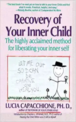 Lucia Capacchione - Recovery of Your Inner Child:The Highly Acclaimed Method for Liberating Your Inner Self