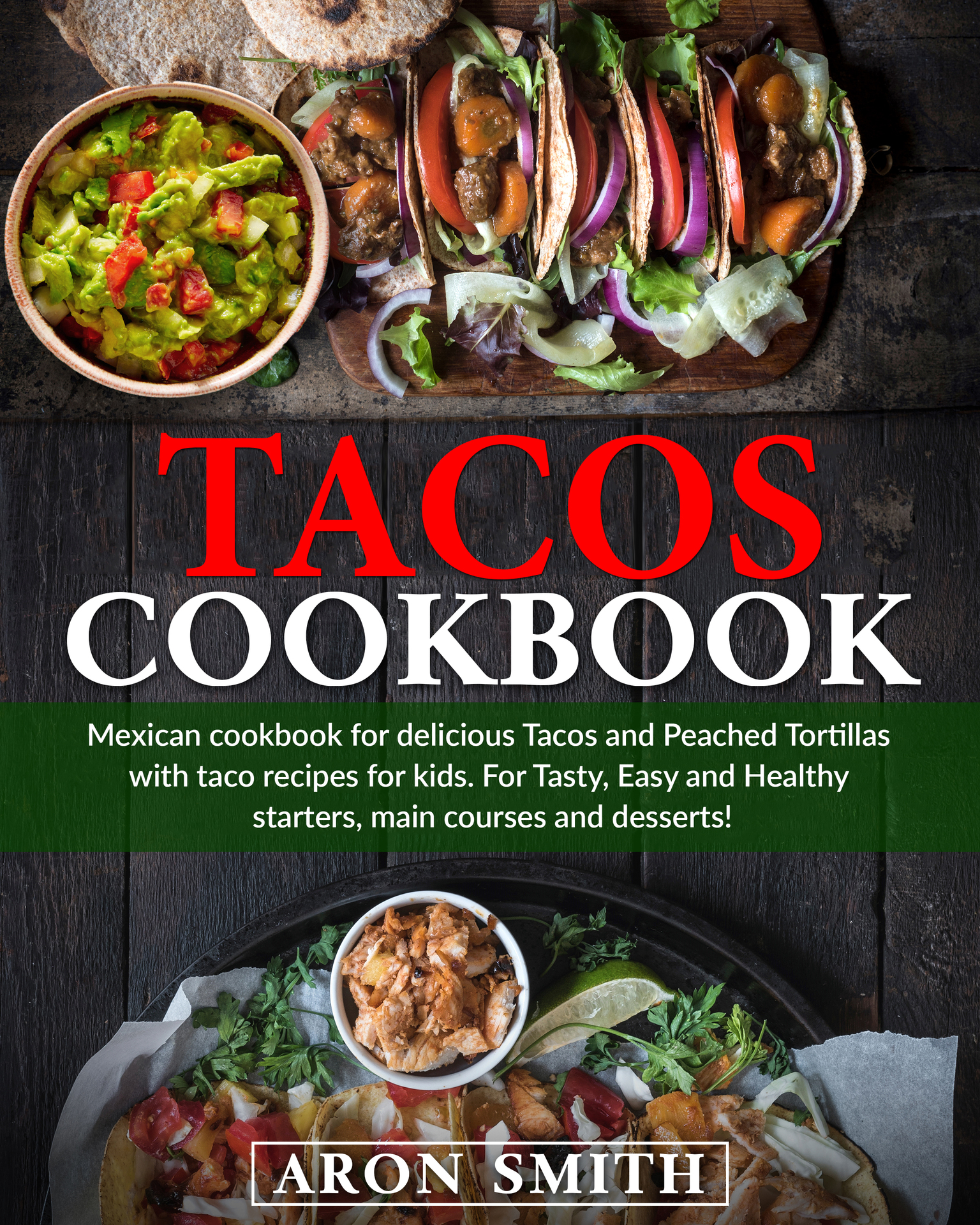 Tacos Cookbook By Aron Smith Copyright 2019 Aron Smith All rights reserved - photo 1