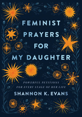 Shannon K. Evans Feminist Prayers for My Daughter: Powerful Petitions for Every Stage of Her Life