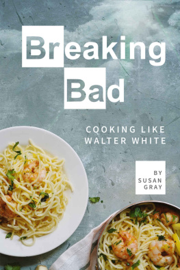 Susan Gray - Breaking Bad: Cooking Like Walter White