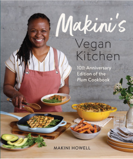 Makini Howell Makinis Vegan Kitchen: 10th Anniversary Edition of the Plum Cookbook (Inspired Plant-Based Recipes from Plum Bistro)