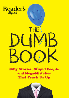 Editors of Readers Digest - The Dumb Book: Silly Stories, Stupid People, and Mega Mistakes that Crack Us Up