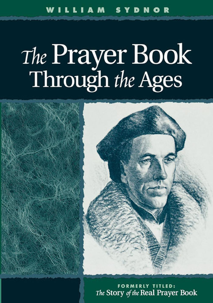 THE PRAYER BOOK THROUGH THE AGES Revised Edition of The Story of the Real - photo 1