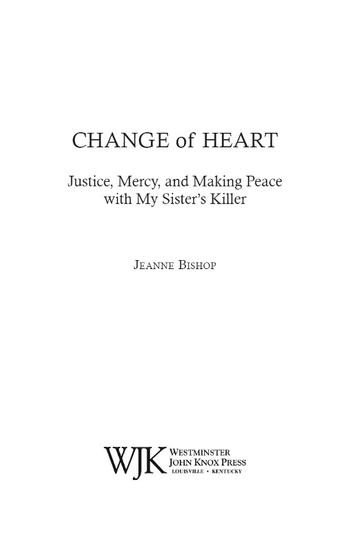 2015 Jeanne Bishop First edition Published by Westminster John Knox Press - photo 3