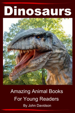 John Davidson - Dinosaurs: For Kids--Amazing Animal Books for Young Readers