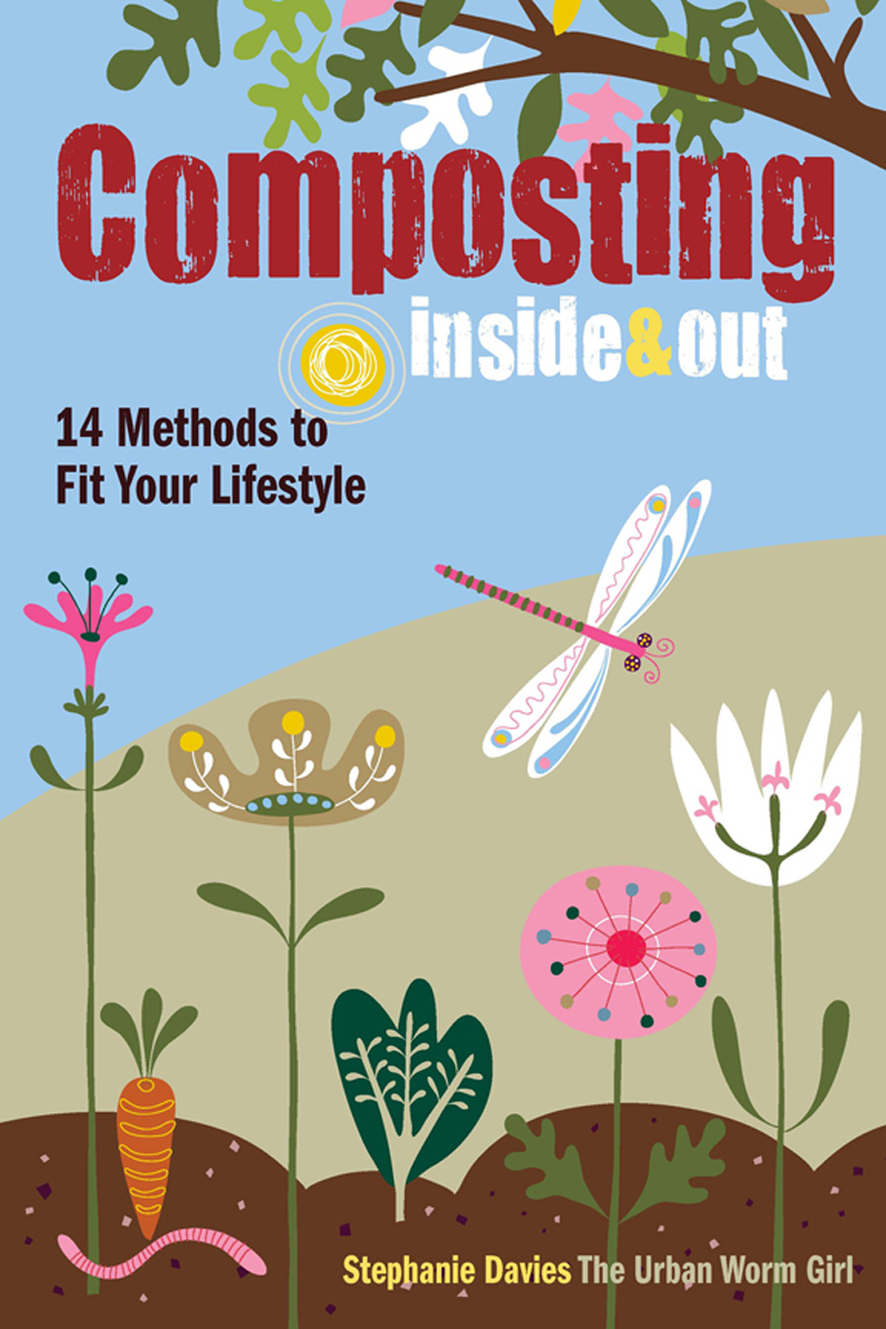 Composting Inside and Out The comprehensive guide to reusing trash saving money and enjoying the benefits of organic gardening - image 1