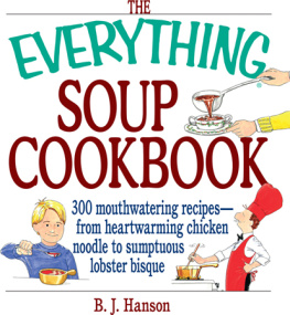 B. J. Hanson - The Everything Soup Cookbook